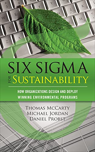 Six Sigma for Sustainability (9780071752442) by McCarty, Tom; Jordan, Michael; Probst, Daniel