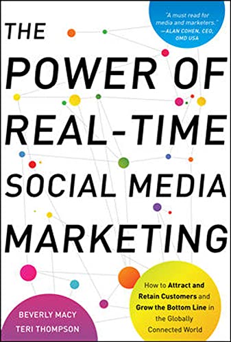 9780071752633: The Power of Real-Time Social Media Marketing: How to Attract and Retain Customers and Grow the Bottom Line in the Globally Connected World (MARKETING/SALES/ADV & PROMO)