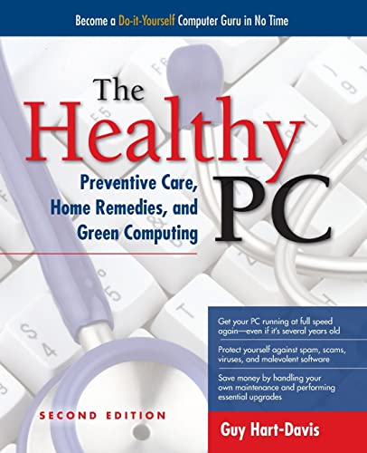 Stock image for The Healthy PC: Preventive Care, Home Remedies, and Green Computing, 2nd Edition for sale by Better World Books