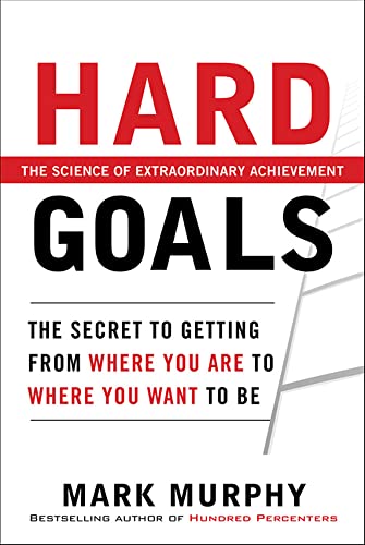 Imagen de archivo de Hard Goals : The Secret to Getting from Where You Are to Where You Want to Be a la venta por Goodwill
