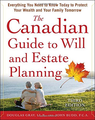 Beispielbild fr The Canadian Guide to Will and Estate Planning: Everything You Need to Know Today to Protect Your Wealth and Your Family Tomorrow zum Verkauf von Books From California