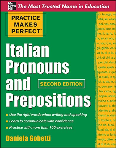 Stock image for Practice Makes Perfect Italian Pronouns And Prepositions, Second Edition (Practice Makes Perfect Series) for sale by SecondSale