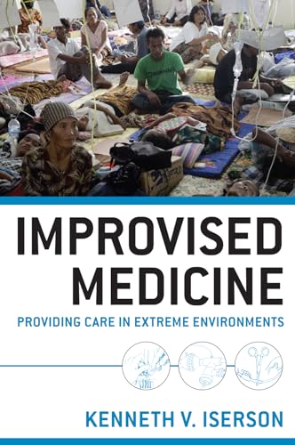 9780071754972: Improvised Medicine: Providing Care In Extreme Environments (EMERGENCY MEDICINE)