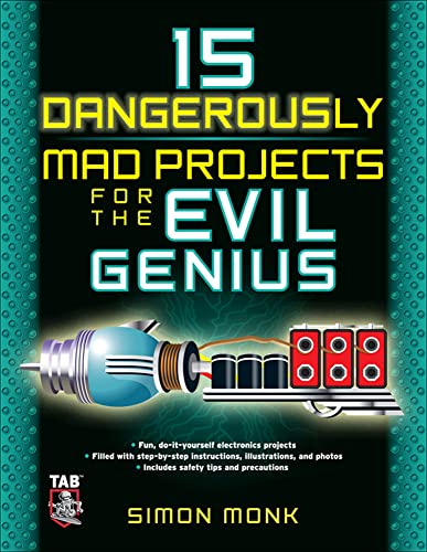 Beispielbild fr 15 Dangerously Mad Projects for the Evil Genius zum Verkauf von Wonder Book