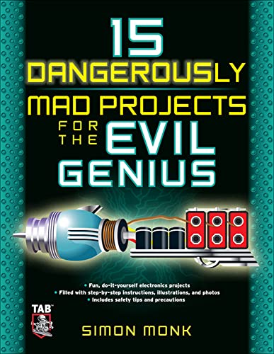 9780071755672: 15 Dangerously Mad Projects for the Evil Genius