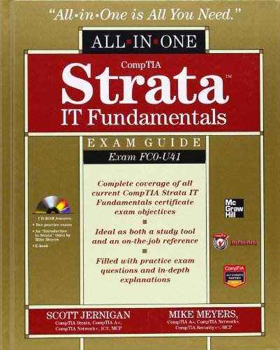 CompTIA Strata IT Fundamentals All-in-One Exam Guide (Exam FC0-U41) (9780071760225) by Jernigan, Scott; Meyers, Michael