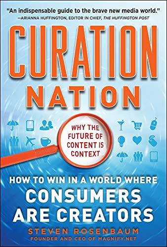 Stock image for Curation Nation: How to Win in a World Where Consumers are Creators for sale by SecondSale