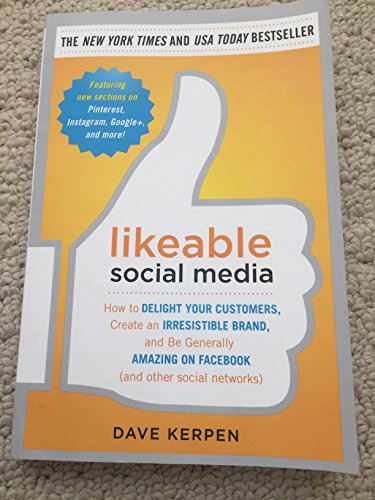 Stock image for Likeable Social Media: How to Delight Your Customers, Create an Irresistible Brand, and Be Generally Amazing on Facebook (And Other Social Networks) for sale by SecondSale