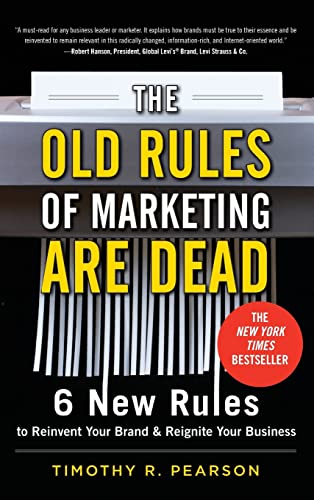9780071762557: The Old Rules of Marketing are Dead: 6 New Rules to Reinvent Your Brand and Reignite Your Business: 6 New Rules to Reinvent Your Brand & Reignite Your Business (MARKETING/SALES/ADV & PROMO)