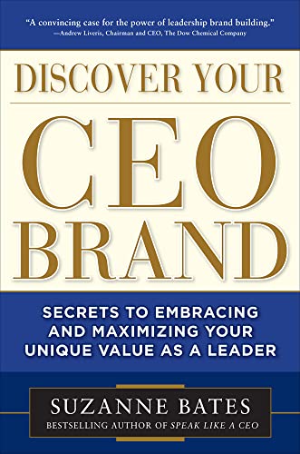 Beispielbild fr Discover Your CEO Brand: Secrets to Embracing and Maximizing Your Unique Value As a Leader zum Verkauf von Better World Books