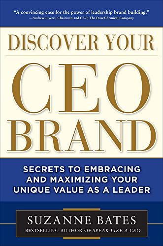 Imagen de archivo de Discover Your CEO Brand: Secrets to Embracing and Maximizing Your Unique Value As a Leader a la venta por Better World Books