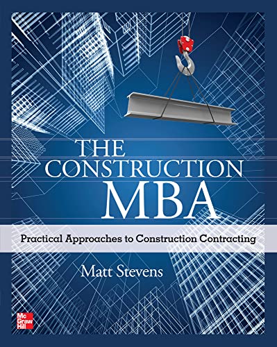 Beispielbild fr The Construction Mba: Practical Approaches To Construction Contracting zum Verkauf von BooksRun