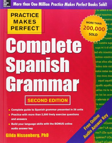 9780071763431: Practice Makes Perfect Complete Spanish Grammar, 2nd Edition