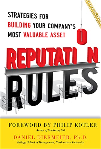 Stock image for Reputation Rules: Strategies for Building Your Company s Most Valuable Asset for sale by Open Books West Loop