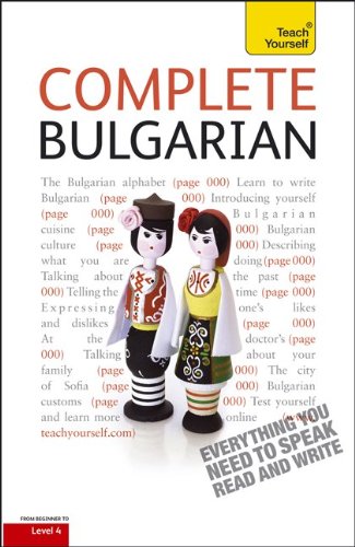 Complete Bulgarian with Two Audio CDs: A Teach Yourself Guide (Teach Yourself Language) - Holman, Michael, Kovatcheva, Mira