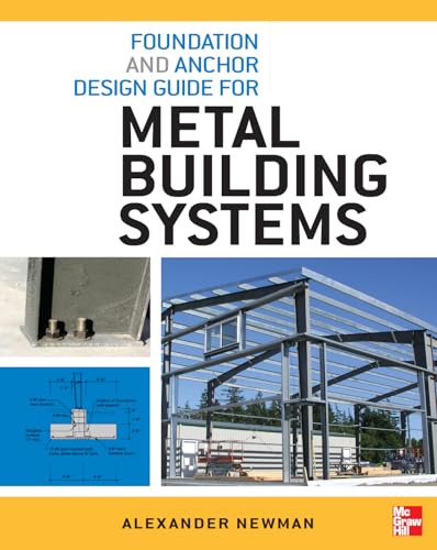 Foundation and Anchor Design Guide for Metal Building Systems (9780071766357) by Newman, Alexander