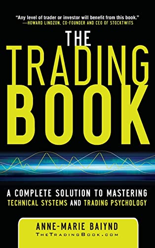 The Trading Book: A Complete Solution to Mastering Technical Systems and Trading Psychology (Prof...