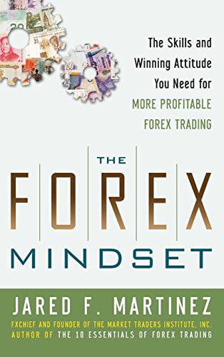 9780071767347: The Forex Mindset: The Skills and Winning Attitude You Need for More Profitable Forex Trading (GENERAL FINANCE & INVESTING)