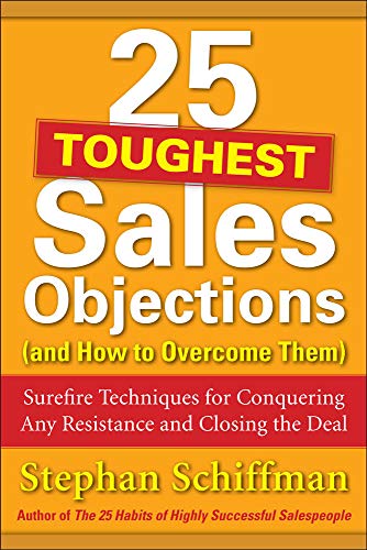 9780071767378: 25 Toughest Sales Objections-and How to Overcome Them: Surefire Techniques for Conquering Any Resistance and Closing the Deal (MARKETING/SALES/ADV & PROMO)