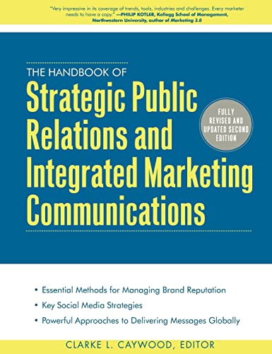 The Handbook of Strategic Public Relations and Integrated Marketing Communications
