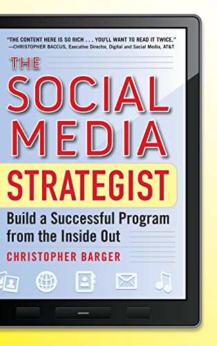 The Social Media Strategist: Build a Successful Program from the Inside Out - Christopher Barger