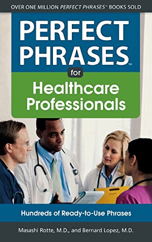 Beispielbild fr Perfect Phrases for Healthcare Professionals: Hundreds of Ready-To-Use Phrases zum Verkauf von Better World Books