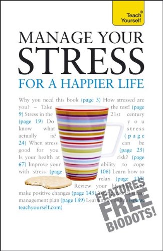 Stock image for Manage Your Stress for a Happier Life: A Teach Yourself Guide (Teach Yourself: General Reference) for sale by Ebooksweb
