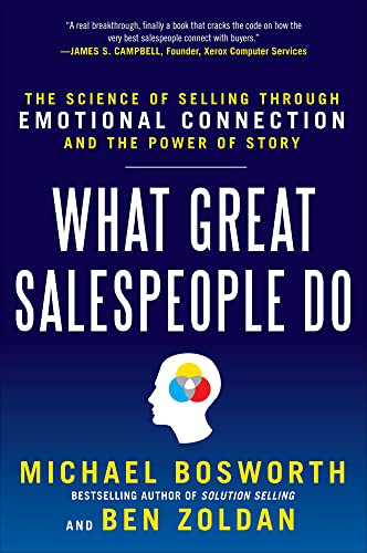 Stock image for What Great Salespeople Do: The Science of Selling Through Emotional Connection and the Power of Story for sale by HPB-Red
