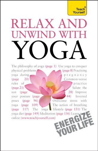 Beispielbild fr Relax and Unwind with Yoga: A Teach Yourself Guide zum Verkauf von Wonder Book