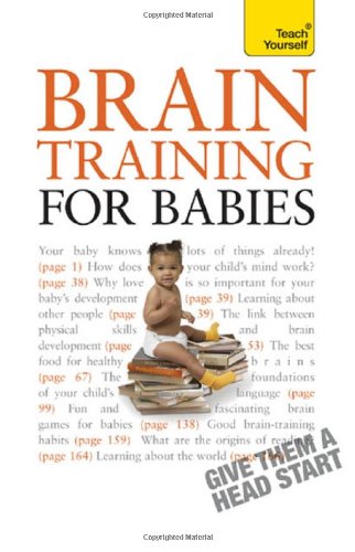 Beispielbild fr Brain Training for Babies: A Teach Yourself Guide (Teach Yourself: General Reference) zum Verkauf von Books From California