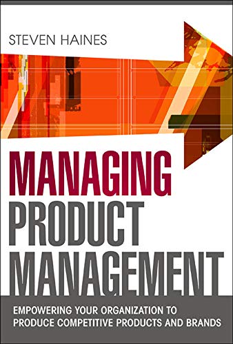 Stock image for Managing Product Management: Empowering Your Organization to Produce Competitive Products and Brands for sale by ThriftBooks-Reno