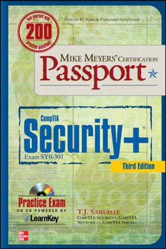 Mike Meyers' CompTIA Security+ Certification Passport, Third Edition (Exam SY0-301) (Mike Meyers' Certficiation Passport) - Samuelle, T. J.