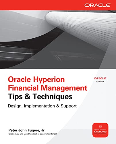 9780071770446: Oracle Hyperion Financial Management Tips & Techniques:Design, Implementation & Support: Design, Implementation &Amp; Support (Oracle Press)