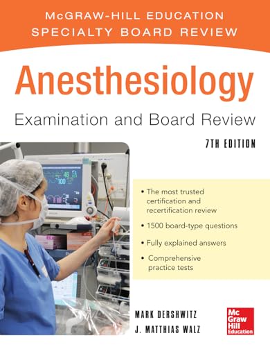 Anesthesiology Examination and Board Review 7/E (McGraw-Hill Specialty Board Review) (9780071770767) by Dershwitz, Mark; Walz, J.