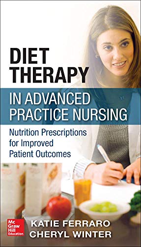 Stock image for Diet Therapy in Advanced Practice Nursing: Nutrition Prescriptions for Improved Patient Outcomes for sale by Wonder Book