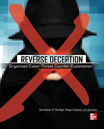 Stock image for Reverse Deception: Organized Cyber Threat Counter-Exploitation for sale by BooksRun