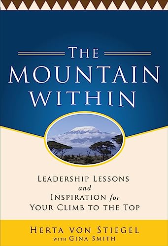 9780071773065: The Mountain Within: Leadership Lessons and Inspiration for Your Climb to the Top (BUSINESS BOOKS)