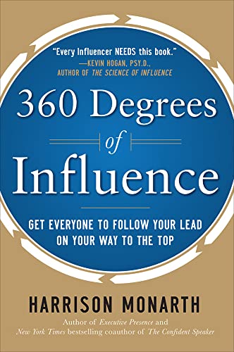 Imagen de archivo de 360 Degrees of Influence: Get Everyone to Follow Your Lead on Your Way to the Top a la venta por Better World Books