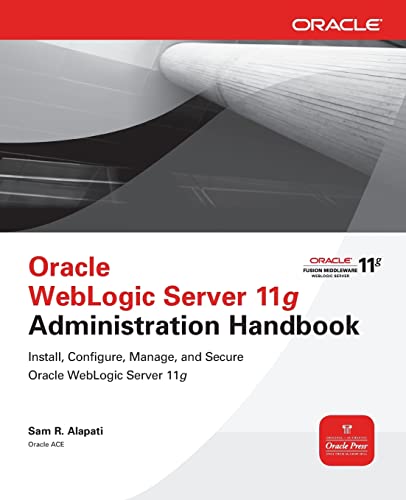 Imagen de archivo de Oracle Weblogic Server 11G Administration Handbook a la venta por Better World Books