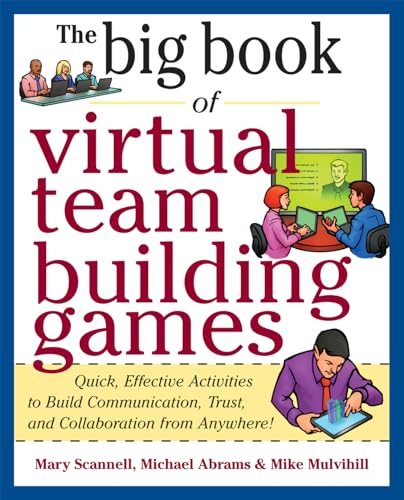 Beispielbild fr Big Book of Virtual Teambuilding Games: Quick, Effective Activities to Build Communication, Trust and Collaboration from Anywhere! (Big Book Series) zum Verkauf von More Than Words