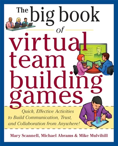 Stock image for Big Book of Virtual Teambuilding Games: Quick, Effective Activities to Build Communication, Trust and Collaboration from Anywhere! (Big Book Series) for sale by More Than Words