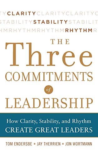 Stock image for Three Commitments of Leadership: How Clarity, Stability, and Rhythm Create Great Leaders for sale by Better World Books