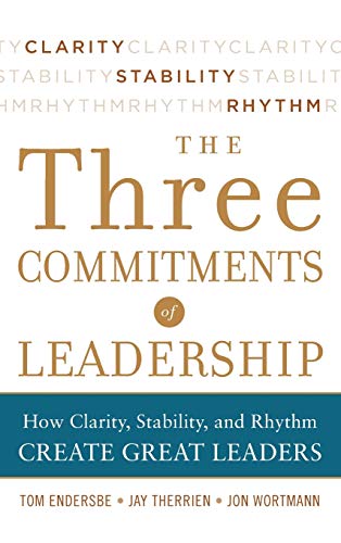 Stock image for Three Commitments of Leadership: How Clarity, Stability, and Rhythm Create Great Leaders for sale by SecondSale