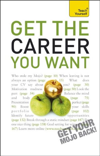 Beispielbild fr Get the Career You Want: A Teach Yourself Guide zum Verkauf von Bookoutlet1