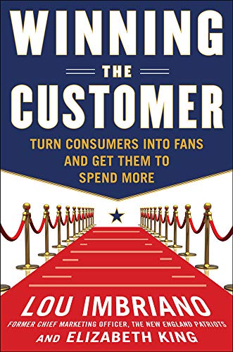 Stock image for Winning the Customer: Turn Consumers into Fans and Get Them to Spend More for sale by Orion Tech