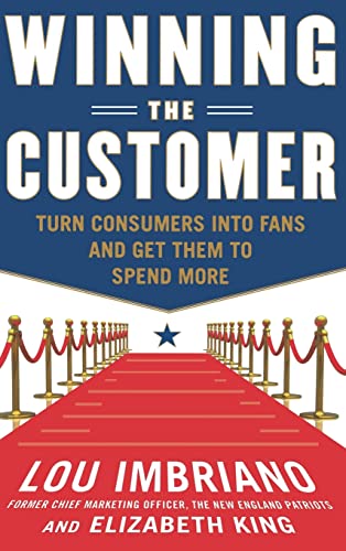 Stock image for Winning the Customer: Turn Consumers into Fans and Get Them to Spend More for sale by Better World Books: West