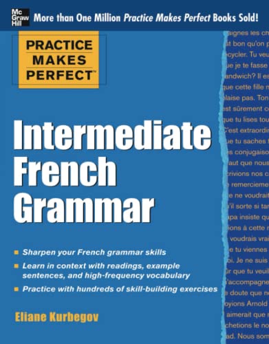 Stock image for Practice Makes Perfect: Intermediate French Grammar: With 145 Exercises (Practice Makes Perfect Series) for sale by BooksRun