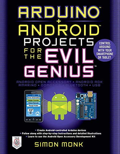 Stock image for ARDUINO + ANDROID PROJECTS FOR THE EVIL GENIUS: CONTROL ARDUINO WITH YOUR SMARTP for sale by Librerias Prometeo y Proteo