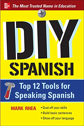 Beispielbild fr DIY Spanish : Top 12 Tools for Speaking Spanish zum Verkauf von Better World Books