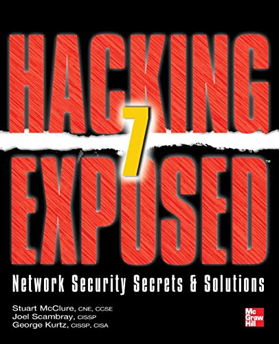 Hacking Exposed 7: Network Security Secrets and Solutions (9780071780285) by McClure, Stuart; Scambray, Joel; Kurtz, George